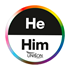 HE/HIM: Circle with a LGBT+ pride style rainbow ombre shaded border. The top half in a semi circle shape has a black background with ‘He’ in white text. The bottom half in a semi circle shape has a white background with ‘Him’ in black text. At the very bottom of the bottom half is the ‘UNISON’ logo in black against the white background.